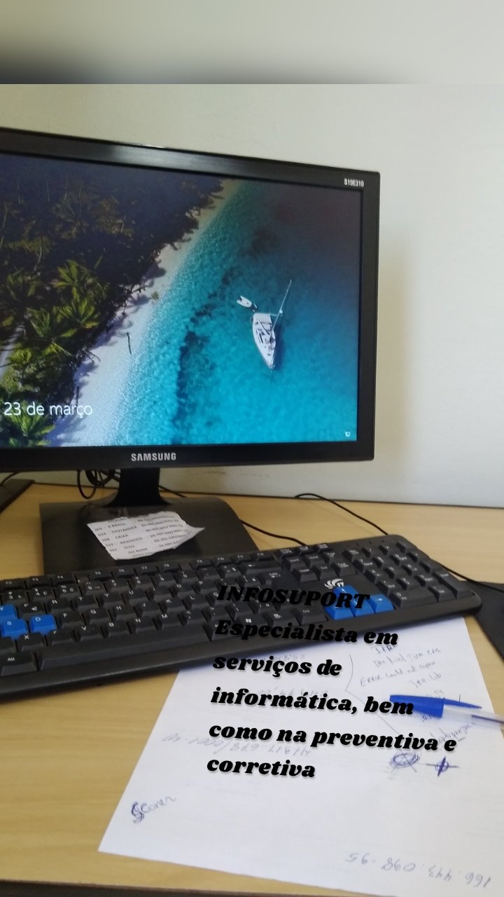 INFOSUPORT
Especialista em serviços de informática, bem como na preventiva e corretiva